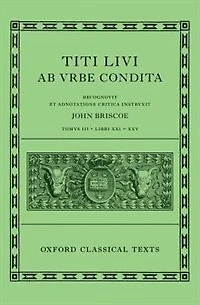 Livy: The History of Rome, Books 21-25 (Titi Livi ab urbe condita libri XXI-XXV)