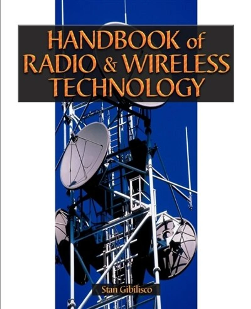 Handbook of Radio & Wireless Technology