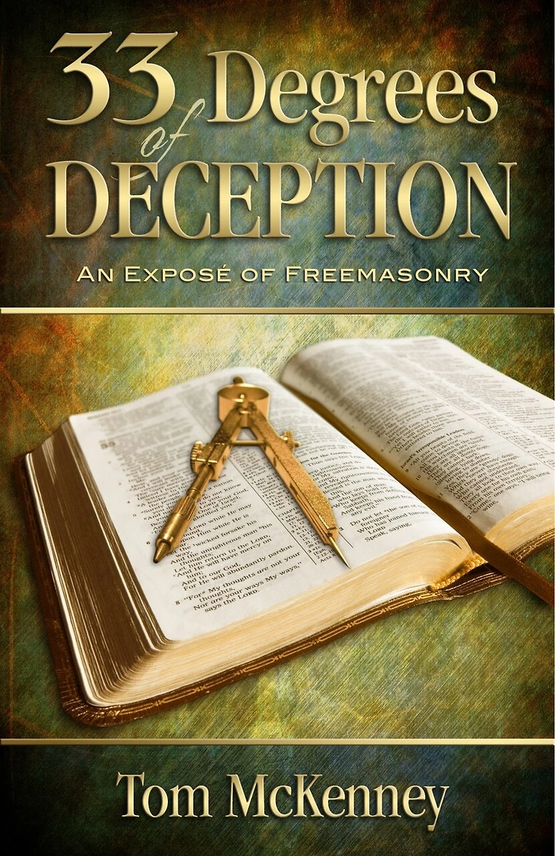 33 Degrees of Deception: An Expose Of Freemasonry
