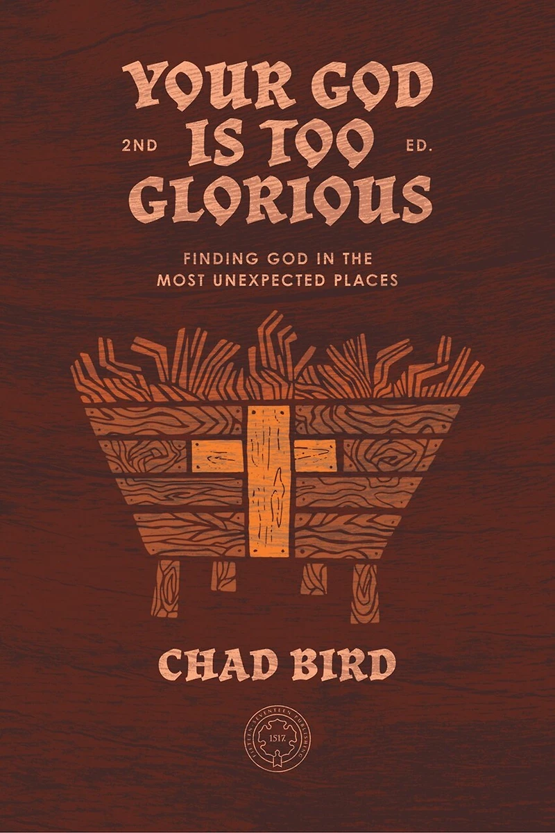 Your God is Too Glorious: Finding the Most Unexpected Places