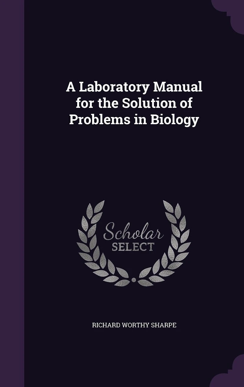 A Laboratory Manual for the Solution of Problems Biology