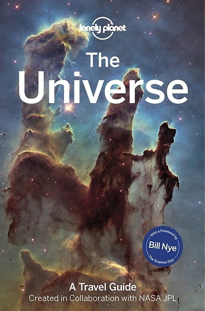 Lonely Planet the Universe 1st Ed.: Travel Further Than Ever Before, Discover Planets, Moons, Stars & Milky Way, Ultimate Guide to Solar System Galaxy