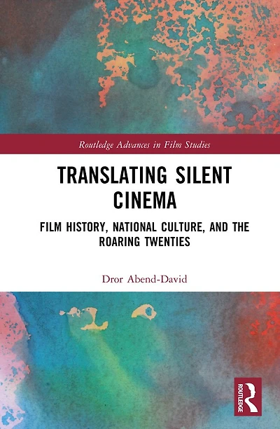 Translating Silent Cinema: Film History, National Culture, and The Roaring Twenties
