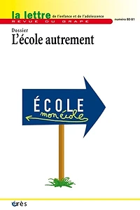 Lettre de l'enfance et de l'adolescence (La), n°80-81. L'école autrement