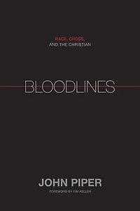 Bloodlines: Race, Cross, and the Christian