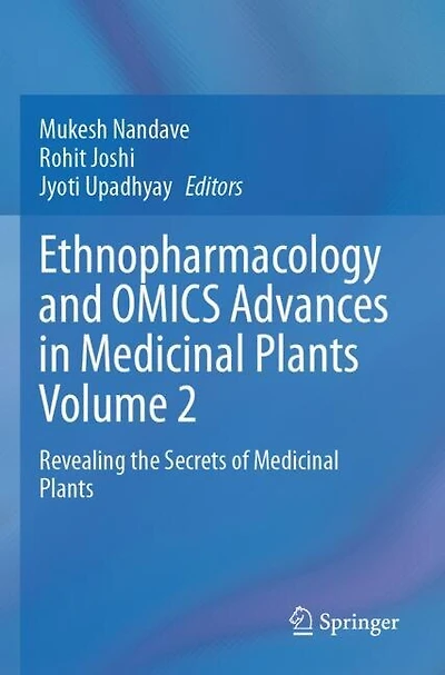 Ethnopharmacology and OMICS Advances in Medicinal Plants Volume 2: Revealing the Secrets of Medicinal Plants