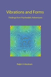 Vibrations And Forms: Findings From Psychedelic Adventures