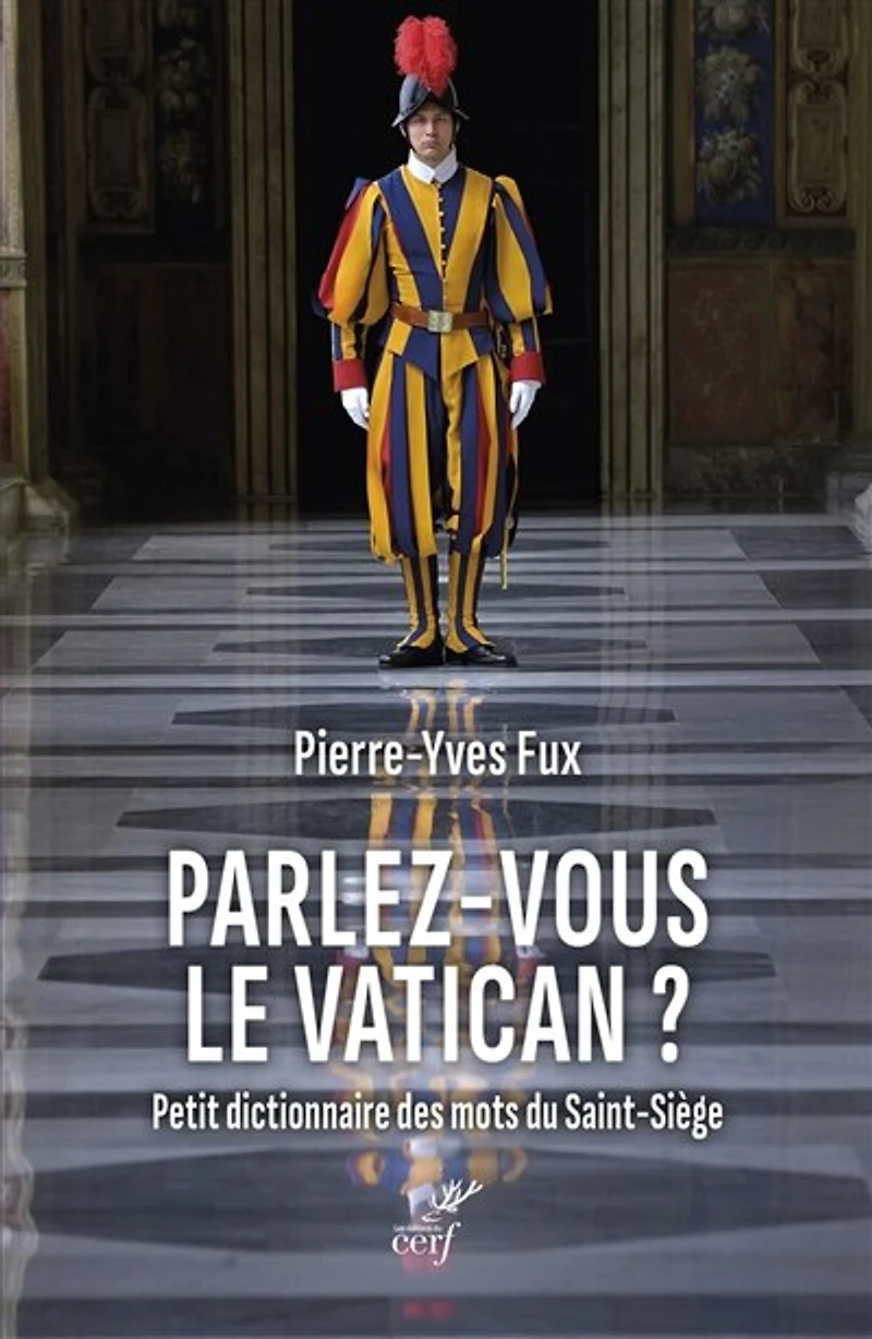 Parlez-vous le Vatican ?: petit dictionnaire des mots du Saint-Siège