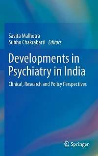 Developments Psychiatry India: Clinical, Research and Policy Perspectives