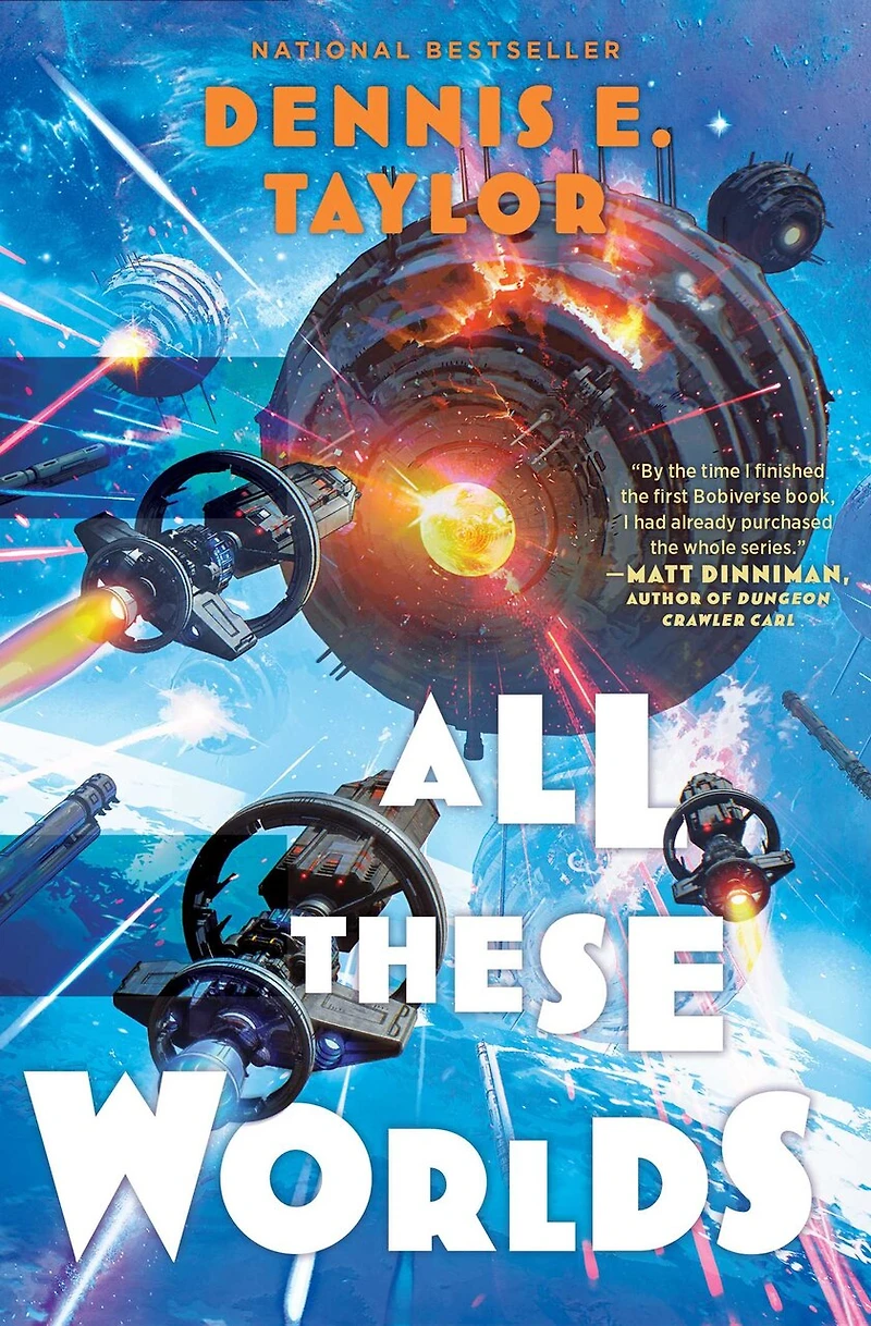 All These Worlds: Bobiverse: Book 3