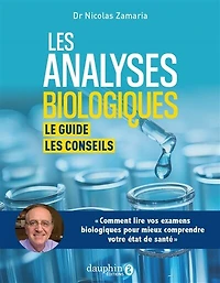 les analyses biologiques: le guide, conseils