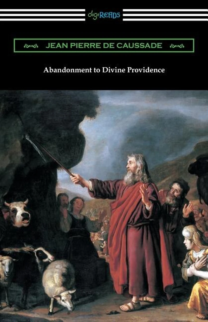 Abandonment To Divine Providence: (translated By E. J. Strickland With An Introduction By Dom Arnold)