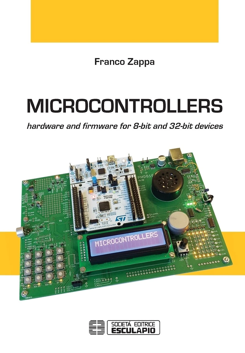 Microcontrollers: Hardware and Firmware for 8-bit 32-bit devices