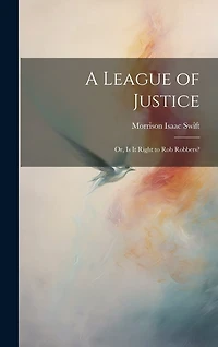 A League of Justice: Or, Is It Right to Rob Robbers?