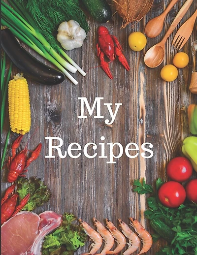 My Recipes: Template Recipe book for homemade meals