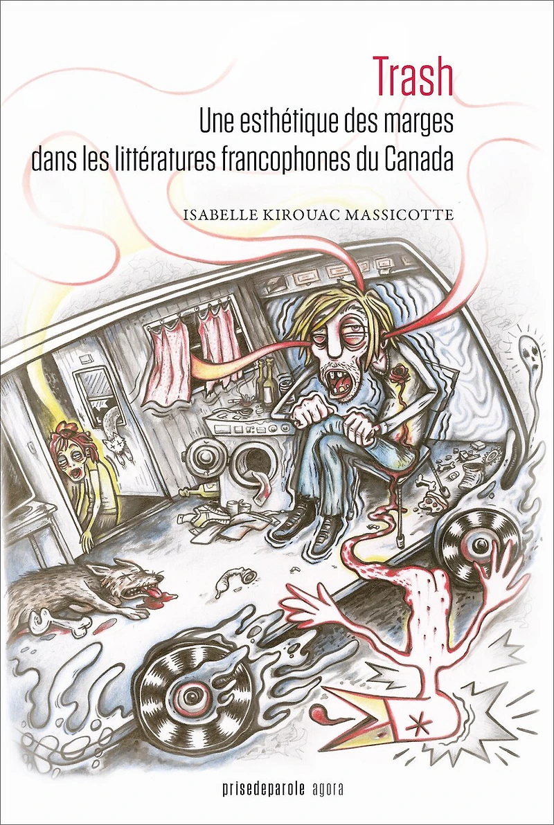 Trash: Une esthétique des marges dans les littératures francophones du Canada