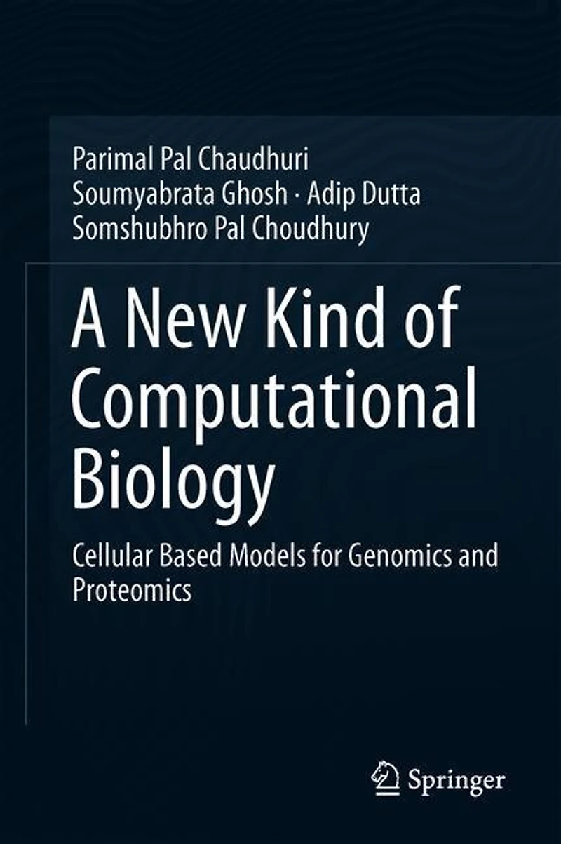 A New Kind Of Computational Biology: Cellular Automata Based Models For Genomics And Proteomics