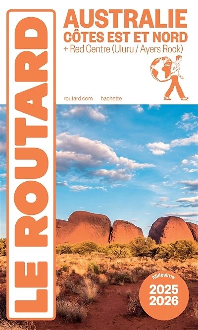 Australie côtes Est et Nord : + Red Centre (Uluru-Ayers Rock) millésime 2025-2026 Guide Routard: