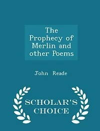 The Prophecy of Merlin and Other Poems (Classic Reprint)