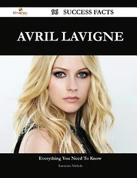 Avril Lavigne 96 Success Facts - Everything you need to know about Avril Lavigne