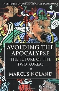 Avoiding the Apocalypse: The Future of the Two Koreas