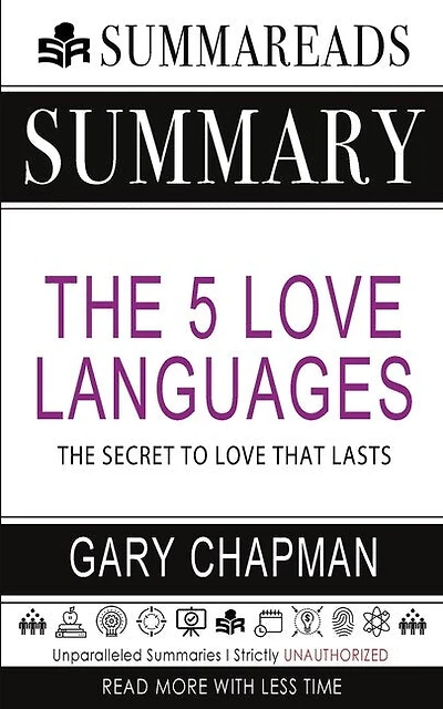 Summary Of The 5 Love Languages: The Secret To Love That Lasts By Gary Chapman