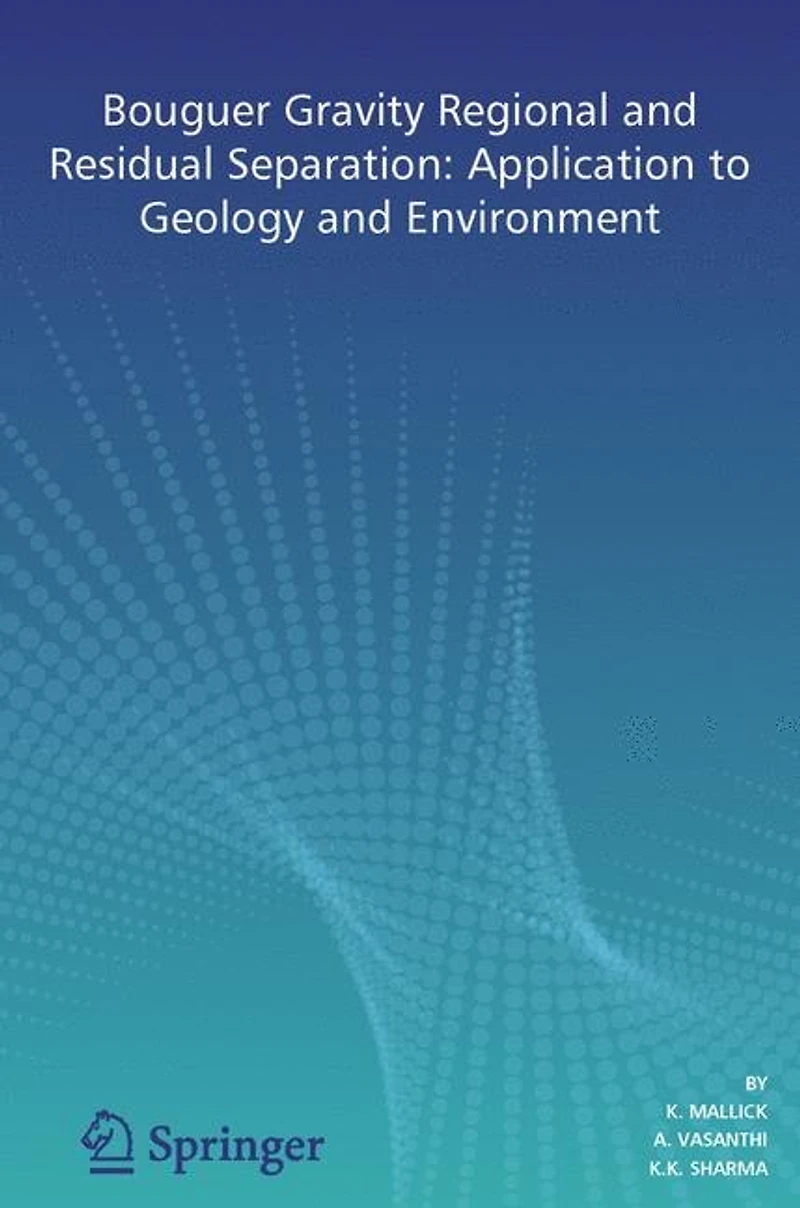 Bouguer Gravity Regional and Residual Separation: Application to Geology and Environment