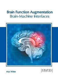 Brain Function Augmentation: Brain-Machine Interfaces