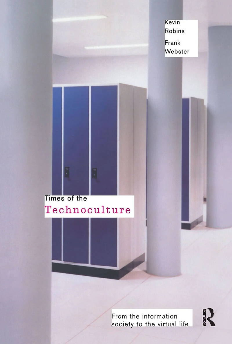 Times of the Technoculture: From Information Society to Virtual Life