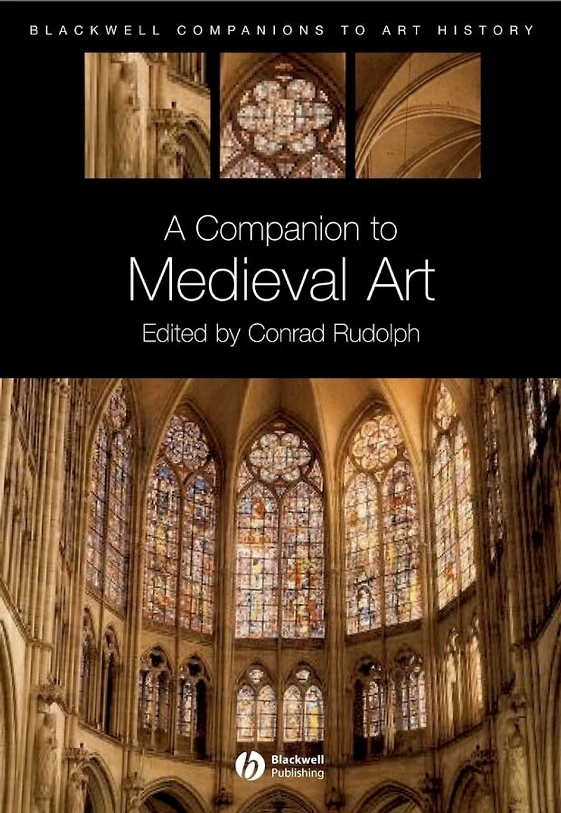 A Companion to Medieval Art: Romanesque and Gothic Northern Europe