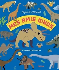 Mes amis dinos : un grand pop imagier: un grand pop imagier