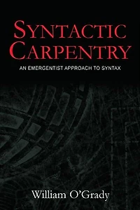 Syntactic Carpentry: An Emergentist Approach to Syntax
