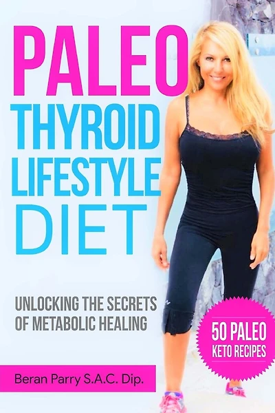 The Paleo Thyroid Lifestyle Diet: Unlocking the Secrets of Metabolic Healing