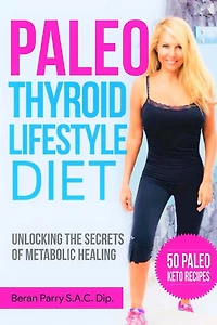 The Paleo Thyroid Lifestyle Diet: Unlocking the Secrets of Metabolic Healing