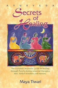 Ayurveda Secrets of Healing