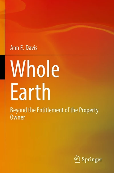 Whole Earth: Beyond the Entitlement of the Property Owner