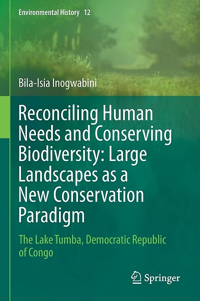 Reconciling Human Needs And Conserving Biodiversity: Large Landscapes As A New Conservation Paradigm: The Lake Tumba, Democratic Republic Of Congo