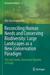 Reconciling Human Needs And Conserving Biodiversity: Large Landscapes As A New Conservation Paradigm: The Lake Tumba, Democratic Republic Of Congo