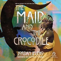 the Maid and Crocodile: A Novel World of Raybearer