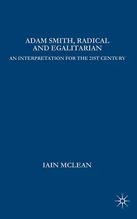 Adam Smith, Radical and Egalitarian: An Interpretation for the 21st Century