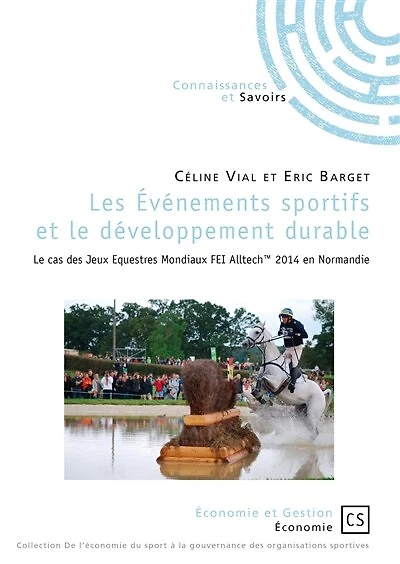 Les événements sportifs et le développement durable: Le cas des Jeux Equestres Mondiaux FEI Alltech™ 2014 en Normandie
