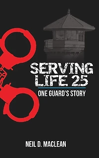 Serving Life 25-One Guard's Story