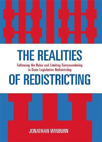 the Realities of Redistricting: Following Rules and Limiting Gerrymandering State Legislative Redistricting