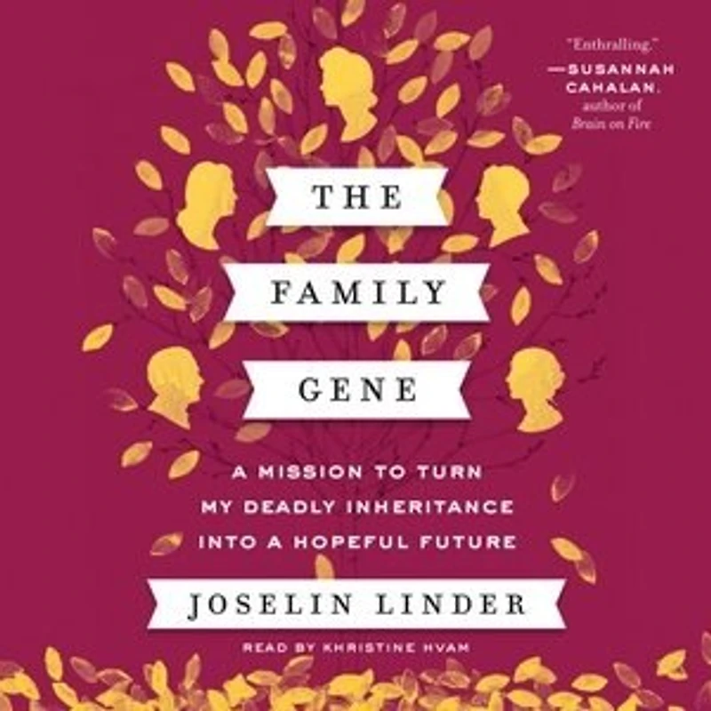 The Family Gene: A Mission To Turn My Deadly Inheritance Into Hopeful Future