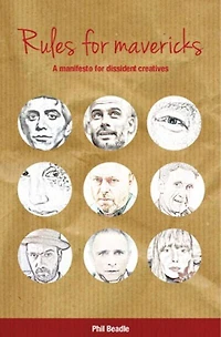 Rules for Mavericks: A Manifesto Dissident Creatives