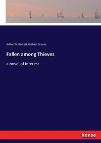 Fallen among Thieves: a novel of interest
