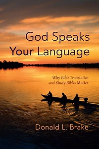 God Speaks Your Language: Why Bible Translation and Study Bibles Matter