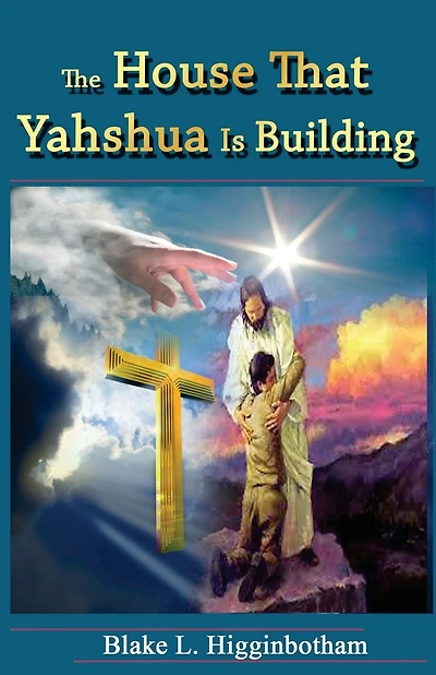 The House That Yahshua Is Building