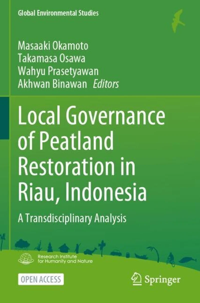 Local Governance of Peatland Restoration Riau, Indonesia: A Transdisciplinary Analysis