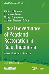 Local Governance of Peatland Restoration Riau, Indonesia: A Transdisciplinary Analysis